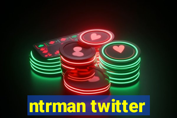 ntrman twitter